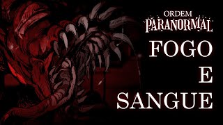 Fogo e Sangue  Ordem Paranormal Bestiário Criaturas de Sangue [upl. by Perrins920]