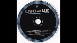 LMC vs U2  Take Me To The Clouds Above The Mash Up Kids Remix [upl. by Damaris]