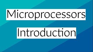 11 Introduction to Microprocessors [upl. by Elime]