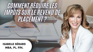 Comment réduire les impôts sur le revenu de placement [upl. by Jones]