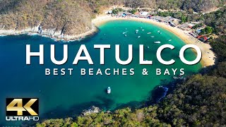 HUATULCO  MEXICO  BEST BEACHES amp BAYS IN 4K ULTRA HD [upl. by Phillip654]