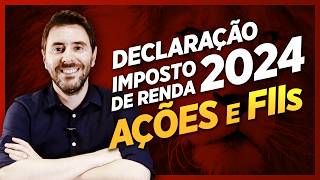 IMPOSTO DE RENDA 2024 como declarar AÇÕES e FUNDOS IMOBILIÁRIOS passo a passo [upl. by Erlene259]