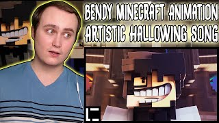 quotArtistic Hallowingquot  Bendy Minecraft Animated Music Video  Reaction [upl. by Merari698]