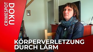 Körperverletzung durch Lärm  Crimespot Doku [upl. by Aldwon]