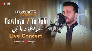 Mohamed Tarek  Mawlaya  Ya Nabi live Concert  حفل مباشر محمد طارق  مولاي صلي وسلم \ يا نبي [upl. by Sena]