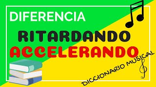 DIFERENCIA entre RITARDANDO y ACCELERANDO  Diccionario Musical Solfeando [upl. by Klapp]