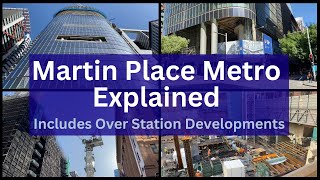 Martin Place Metro Station Explained and Update  Includes Over Station Developments  Sydney Metro [upl. by Haggai]