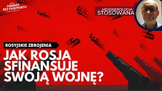 Czy Rosjanie sfinansują sobie wojnę O rosyjskiej zbrojeniówce  Marek Meissner [upl. by Akiem]