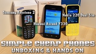 Basic amp Cheap Phones Huawei Ascend Y330  Nokia 220 Dual SIM  Samsung Keystone 2 E1200i [upl. by Pip750]