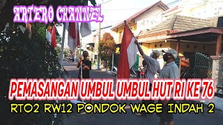 PEMASANGAN UMBUL UMBUL HUT RI KE 76  ARTERO PONDOK WAGE INDAH 2 [upl. by Greenquist]