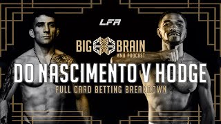 Big Brain MMA Podcast 61  LFA 155 Do Nascimento V Hodge  BigSteve [upl. by Moria]