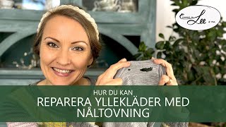 Reparera stickade kläder med nåltovningsteknik  Enkel och effektiv lappning [upl. by Nyvets]