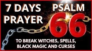 🔥PSALM 66 MOST POWERFUL PRAYER AGAINST EVERY SPIRIT AND WORKS OF EVIL WITCHES SORCERIES AND CURSES [upl. by Thierry]