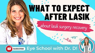 What To Expect After LASIK  Eye Doctor Explains Lasik Eye Surgery Recovery [upl. by Nnateragram]