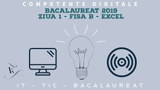 Bacalaureat 2019  Competențe Digitale  Ziua 1  Fișa B  MS Excel [upl. by Wiener]