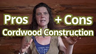 Pros and Cons of Cordwood Construction excerpt from Tiny House Academy [upl. by Eizzil78]