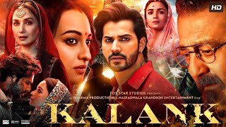 Kalank Full Movie  Varun Dhawan  Alia Bhatt  Sanjay Dutt  Madhuri  Aditya Roy  Sonakshi Sinha [upl. by Anatnahs781]