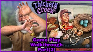 Thickety Creek Game Play Walkthrough Part 2 [upl. by Affrica]