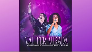 Vai Ter Virada  Amanda Ferrari e Kemilly Santos [upl. by Lanahtan]