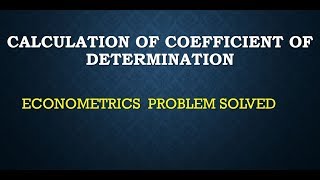 ECONOMETRICS calculation of coefficient of determination in the regression bscentranceisidsejnu [upl. by Ecirehs540]