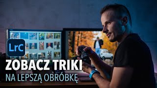 TRIKI NA LEPSZĄ OBRÓBKĘ  Poradnik Lightroom [upl. by Zat]