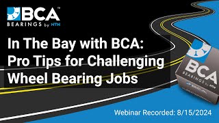 Webinar Pro Tips for Challenging Wheel Bearing Jobs [upl. by Lessard]