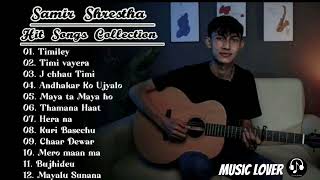 Samir Shrestha Song collection Hit Songs Collection of Samir Shrestha 2024 [upl. by Kavanagh]