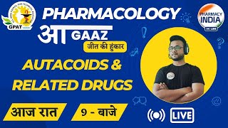 आGAAZ  AUTACOIDS amp RELATED DRUGS  PHARMACOLOGY  GPAT 2023 [upl. by Bobbe]