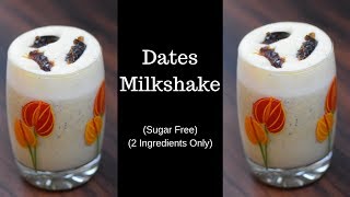 Dates milkshake  Sugar free Khajoor milkshake  Khajoor shake  Dates shake  Sugar free milkshake [upl. by Kcirddec]