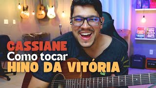 Como tocar Hino da Vitória  Cassiane  Vídeo aula violão [upl. by Eleinad]