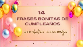 🧡 14 Frases bonitas de cumpleaños para dedicar a una amiga muy especial ❤️ [upl. by Pauwles]