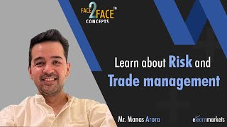 Learn about Risk and Trade Management  Learn with Manas Arora  Face2Face [upl. by Saitam993]