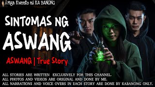 SINTOMAS NG ASWANG  Kwentong Aswang  True Story [upl. by Varney344]