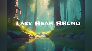 Lazy Bear Bruno 🐻 l Story in English l New Moral Story l watch on my channel TheOrangeCat [upl. by Nanfa]