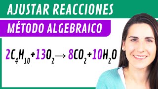 AJUSTAR REACCIONES por el MÉTODO ALGEBRAICO 🔁 Estequiometría [upl. by Dinnage]