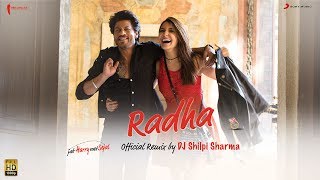 Radha  Official Remix by DJ Shilpi Sharma  Jab Harry Met Sejal  Shah Rukh Khan Anushka  Pritam [upl. by Jethro]