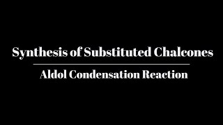 Synthesis of Substituted Chalcones Aldol Condensation Reaction [upl. by Isyed]