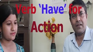 Verb HAVE for Action  Important usage of Verb HAVE to speak impressively [upl. by Pulcheria]