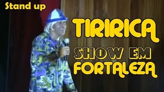 Tiririca Show de Piadas em Fortaleza Stand up Completo [upl. by Htelimay102]