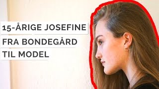 Fra bondegård til catwalk  Sådan blev Josefine opdaget som model [upl. by Libys615]