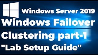 34 Lab Setup for Failover Cluster in Windows Server 2019 [upl. by Aremat149]