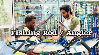 Fishing Rod  Angler  Random Visit Fish Catching Accessories Shop In Keamari Seafood Street Karachi [upl. by Notyep]