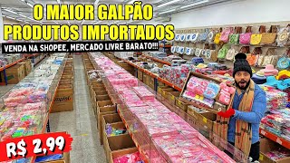 25 DE MARÇO  VOLTEI Na MAIOR IMPORTADORA SUPER GALPÃO PRODUTOS IMPORTADOS PARA REVENDA ATACADO SP [upl. by Eves]