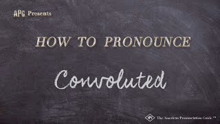 How to Pronounce Convoluted Real Life Examples [upl. by Chrisman]