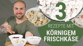 Drei Lieblingsrezepte mit körnigem Frischkäse [upl. by Llenyar441]