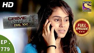 Crime Patrol Dial 100  Ep 779  Full Episode  17th May 2018 [upl. by Siramay]