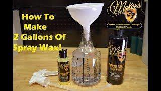 How To Make 2 Gallons Of Spray Wax  Use As Spray WaxDetailSpray  Drying Aid [upl. by Aziar]