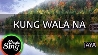 MAGICSING Karaoke JAYAKUNG WALA NA karaoke  Tagalog [upl. by Ednalrym881]