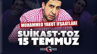 MUHAMMED YAKUT VE ÜÇ İFŞASI SUİKASTTOZ15 TEMMUZ [upl. by Haig]