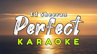 Perfect Karaoke Version Ed Sheeran [upl. by Pepe]